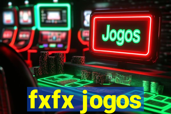 fxfx jogos